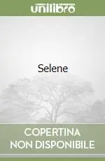 Selene Solo Oggi