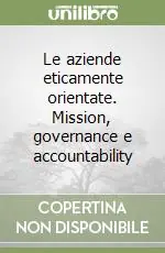 Must-Have Le aziende eticamente orientate. Mission, governance e accountability