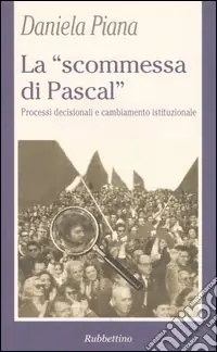 Super Prezzo La «scommessa di Pascal». Poteri decisionali e cambiamento istituzionale