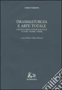 Soddisfatti O Rimborsati Drammaturgia e arte totale. L‘avanguardia internazionale. Autori, teorie, opere