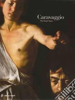 A Buon Prezzo Caravaggio. The final years