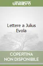 Lettere a Julius Evola Soddisfatti O Rimborsati