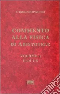 Spedito Oggi Commento alla Fisica di Aristotele. Vol. 3 Libri 7-8