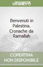 Scelto Dai Clienti Benvenuti in Palestina. Cronache da Ramallah