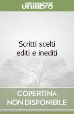 Subito Disponibile Scritti scelti editi e inediti