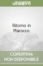 Ritorno in Marocco Occasione Imperdibile