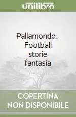 Pallamondo. Football storie fantasia Affare