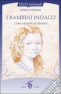 Acquista Ora I bambini indaco. Come educarli ed allevarli