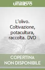 L‘olivo. Coltivazione, potacultura, raccolta. DVD Super Prezzo