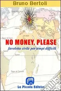 Ultima Occasione No money, please! Favoletta civile per tempi difficili