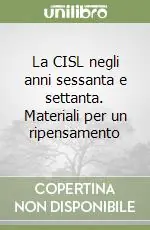 Prezzo Basso La CISL negli anni sessanta e settanta. Materiali per un ripensamento
