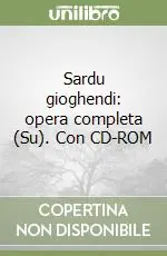 Solo Oggi Sardu gioghendi opera completa (Su). Con CD-ROM