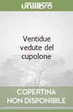 Must-Have Ventidue vedute del cupolone