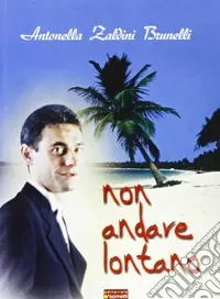 Non andare lontano Ultimissimo Modello