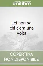 Prezzo Ridotto Lei non sa chi c‘era una volta