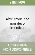 Nuova Collezione Altre storie che non devo dimenticare