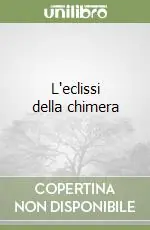 Occasione L‘eclissi della chimera
