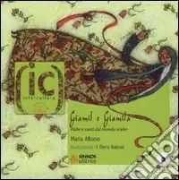 Professionale Giamil e Giamila. Fiabe e canti dal mondo arabo. Con CD Audio