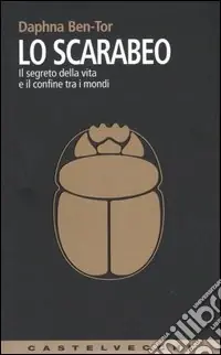 Lo scarabeo. Il segreto della vita e il confine tra i mondi Reso Gratuito