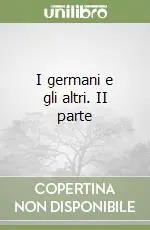 Prezzo Di Fabbrica I germani e gli altri. II parte