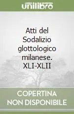 Vendita Finale Atti del Sodalizio glottologico milanese. XLI-XLII