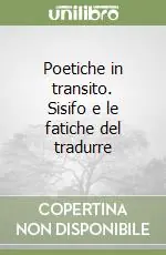 Poetiche in transito. Sisifo e le fatiche del tradurre Spedizione Espresso