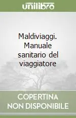 Offerta Speciale Maldiviaggi. Manuale sanitario del viaggiatore