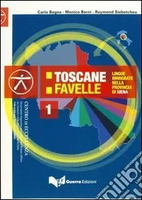 Toscane favelle. Lingue immigrate nella provincia di Siena. Testo + CD Audio Ultimissimo Modello