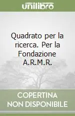 Quadrato per la ricerca. Per la Fondazione A.R.M.R. Bestseller