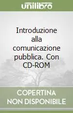 Sconto Introduzione alla comunicazione pubblica. Con CD-ROM