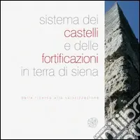 Sistema dei castelli e delle fortificazioni in terra di Siena. Dalla ricerca alla valorizzazione Promo Stagionale