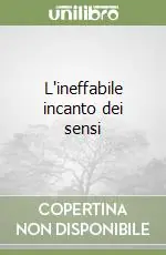 L‘ineffabile incanto dei sensi Sconto