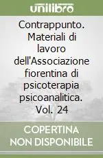 Contrappunto. Materiali di lavoro dell‘Associazione fiorentina di psicoterapia psicoanalitica. Vol. 24 Scelto Dai Clienti