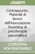 Contrappunto. Materiali di lavoro dell‘Associazione fiorentina di psicoterapia psicanalitica Quantità Limitata