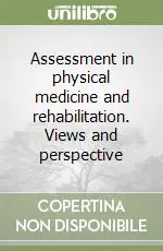 Assessment in physical medicine and rehabilitation. Views and perspective Economico