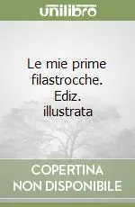 Le mie prime filastrocche. Ediz. illustrata Ultima Occasione