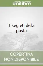 I segreti della pasta Occasione Imperdibile