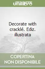 Decorate with cracklé. Ediz. illustrata Più Venduto