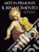Arte in Piemonte. Vol. 3 Il Rinascimento Prezzo Di Fabbrica
