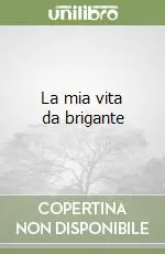 Popolare La mia vita da brigante