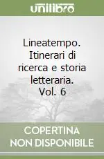 Compra Adesso Lineatempo. Itinerari di ricerca e storia letteraria. Vol. 6