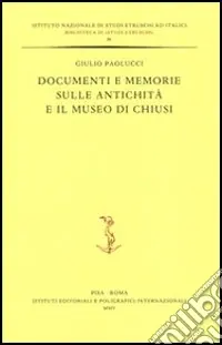 Promo Stagionale Documenti e memorie sulle antichità e il museo di Chiusi