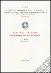 Vendita Finale Multiplex latinitas. Testi grammaticali latini dell‘Alto Medioevo