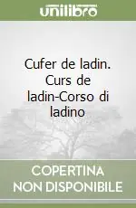 Offerta Del Giorno Cufer de ladin. Curs de ladin-Corso di ladino