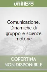 Reso Gratuito Comunicazione. Dinamiche di gruppo e scienze motorie