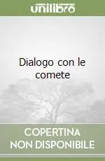 Popolare Dialogo con le comete