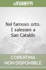 Nel famoso orto. I salesiani a San Cataldo Offerta Lampo