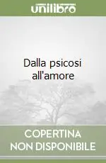 Dalla psicosi all‘amore Prezzo Scontato