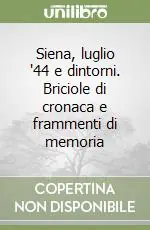 Prezzo Di Fabbrica Siena, luglio ‘44 e dintorni. Briciole di cronaca e frammenti di memoria