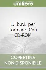 L.i.b.r.i. per formare. Con CD-ROM Prezzo Conveniente